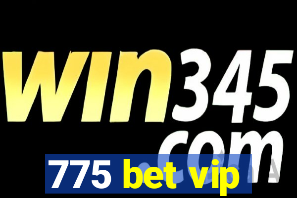 775 bet vip